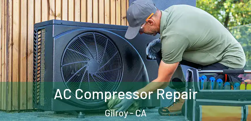  AC Compressor Repair Gilroy - CA