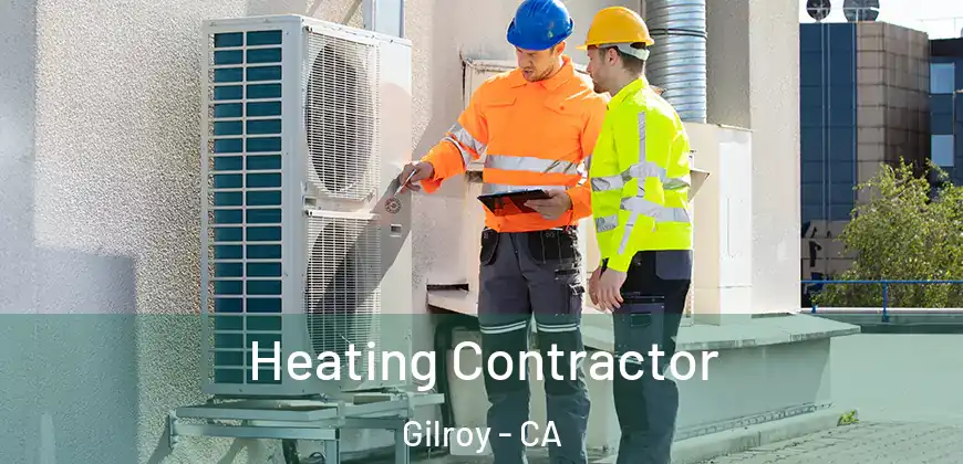  Heating Contractor Gilroy - CA