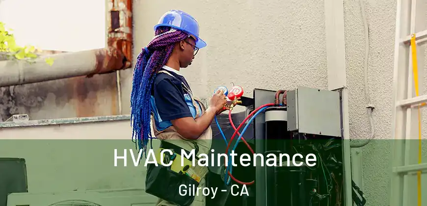  HVAC Maintenance Gilroy - CA