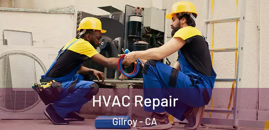  HVAC Repair Gilroy - CA